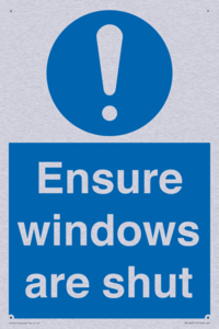 Ensure windows are shut
